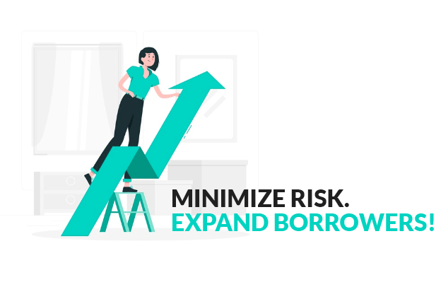 Minimize risk expand borrowers