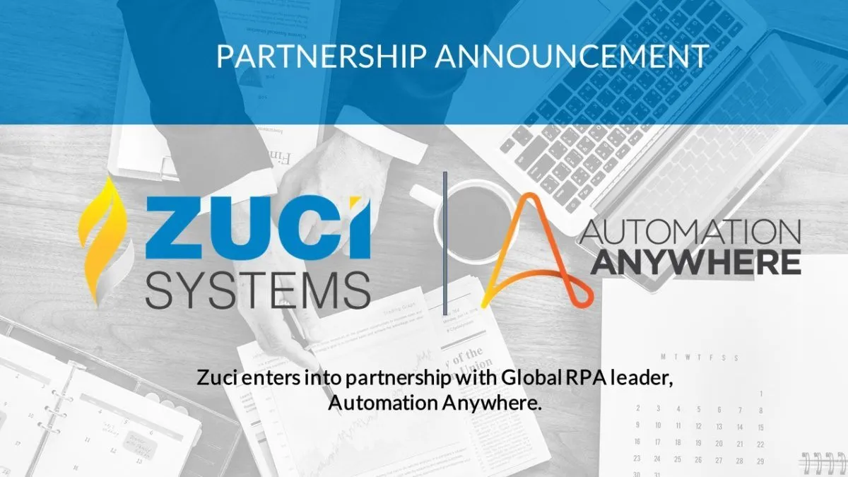 Zuci Systems enters into partnership with Global RPA leader, Automation Anywhere featured image