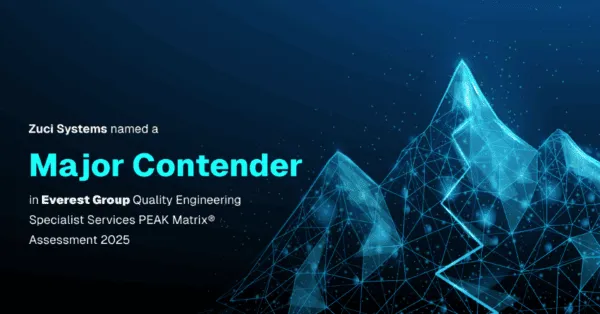 Zuci Systems Named Major Contender in Everest Group Quality Engineering Specialist Services PEAK Matrix® Assessment 2025
